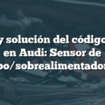 Causa y solución del código P0240 en Audi: Sensor de turbo/sobrealimentador 'B'