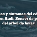 Causas y síntomas del código P0340 en Audi: Sensor de posición del árbol de levas