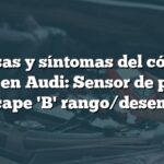 Causas y síntomas del código P047B en Audi: Sensor de presión de escape 'B' rango/desempeño