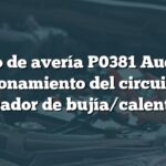 Código de avería P0381 Audi: Mal funcionamiento del circuito del indicador de bujía/calentador