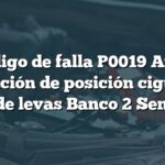 Código de falla P0019 Audi: Correlación de posición cigüeñal y árbol de levas Banco 2 Sensor 'B'