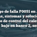 Código de falla P0051 en Audi: Causas, síntomas y solución del circuito de control del calentador HO2S bajo en banco 2, sensor 1