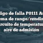 Código de falla P0111 Audi: Problema de rango/rendimiento del circuito de temperatura del aire de admisión