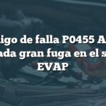 Código de falla P0455 Audi: Detectada gran fuga en el sistema EVAP