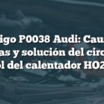 Código P0038 Audi: Causas, síntomas y solución del circuito de control del calentador HO2S alto