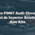 Código P0067 Audi: Circuito de Control de Inyector Asistido por Aire Alto