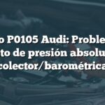 Código P0105 Audi: Problema en circuito de presión absoluta del colector/barométrica