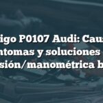 Código P0107 Audi: Causas, síntomas y soluciones de presión/manométrica baja