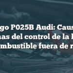 Código P025B Audi: Causas y síntomas del control de la bomba de combustible fuera de rango