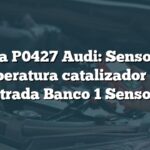 Falla P0427 Audi: Sensor de temperatura catalizador baja entrada Banco 1 Sensor 1