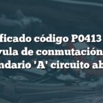 Significado código P0413 Audi: Válvula de conmutación aire secundario 'A' circuito abierto