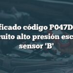 Significado código P047D Audi: Circuito alto presión escape sensor 'B'