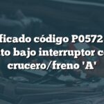 Significado código P0572 Audi: Circuito bajo interruptor control crucero/freno 'A'