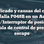 Significado y causas del código de falla P048B en un Audi: Sensor/Interruptor de posición de la válvula de control de presión de escape