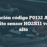 Solución código P0132 Audi: Circuito sensor HO2S11 voltaje alto