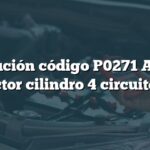 Solución código P0271 Audi: Inyector cilindro 4 circuito alto