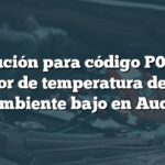 Solución para código P0072: Sensor de temperatura del aire ambiente bajo en Audi