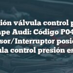 Ubicación válvula control presión escape Audi: Código P048C - Sensor/Interruptor posición válvula control presión escape