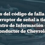 Causas del código de falla B1532 en interruptor de señal a tierra del Centro de Información del Conductor de Chevrolet