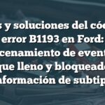 Causas y soluciones del código de error B1193 en Ford: Almacenamiento de eventos de choque lleno y bloqueado sin información de subtipo