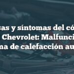 Causas y síntomas del código B048E Chevrolet: Malfunción del sistema de calefacción auxiliar