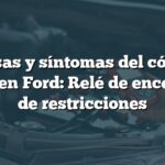 Causas y síntomas del código B1123 en Ford: Relé de encendido de restricciones