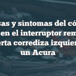 Causas y síntomas del código B2028 en el interruptor remoto de la puerta corrediza izquierda de un Acura