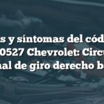 Causas y síntomas del código de falla B0527 Chevrolet: Circuito de señal de giro derecho bajo