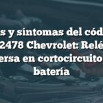 Causas y síntomas del código de falla B2478 Chevrolet: Relé de luz de reversa en cortocircuito con la batería