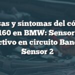 Causas y síntomas del código P0160 en BMW: Sensor O2 inactivo en circuito Banco 2 Sensor 2