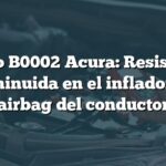 Código B0002 Acura: Resistencia disminuida en el inflador del airbag del conductor