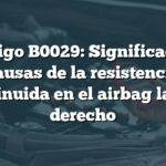 Código B0029: Significado y causas de la resistencia disminuida en el airbag lateral derecho