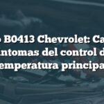 Código B0413 Chevrolet: Causas y síntomas del control de temperatura principal