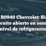 Código B0940 Chevrolet: Síntomas de circuito abierto en sensor de nivel de refrigerante