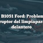 Código B1051 Ford: Problemas con el interruptor del limpiaparabrisas delantero