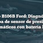 Código B106B Ford: Diagnóstico y prueba de sensor de presión de neumáticos con batería baja