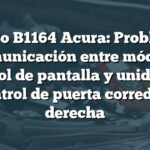 Código B1164 Acura: Problemas de comunicación entre módulo de control de pantalla y unidad de control de puerta corrediza derecha