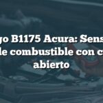 Código B1175 Acura: Sensor de nivel de combustible con circuito abierto