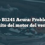 Código B1241 Acura: Problema en el circuito del motor del ventilador