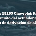 Código B1265 Chevrolet: Falla en el circuito del actuador de la puerta de derivación de aire frío