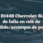 Código B144B Chevrolet: Síntomas de falla en relé de encendido/arranque de potencia