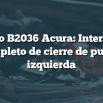 Código B2036 Acura: Interruptor completo de cierre de puerta izquierda