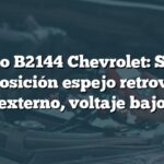 Código B2144 Chevrolet: Sensor de posición espejo retrovisor externo, voltaje bajo