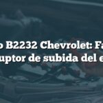 Código B2232 Chevrolet: Falla en interruptor de subida del espejo