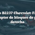 Código B2237 Chevrolet: Falla en interruptor de bloqueo de puerta derecha