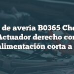 Código de avería B0365 Chevrolet: Actuador derecho con retroalimentación corta a tierra