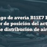 Código de avería B11E7 Ford: Sensor de posición del actuador de distribución de aire