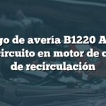 Código de avería B1220 Acura: Cortocircuito en motor de control de recirculación