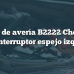 Código de avería B2222 Chevrolet: Falla interruptor espejo izquierdo