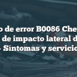 Código de error B0086 Chevrolet: Sensor de impacto lateral derecho - Síntomas y servicio